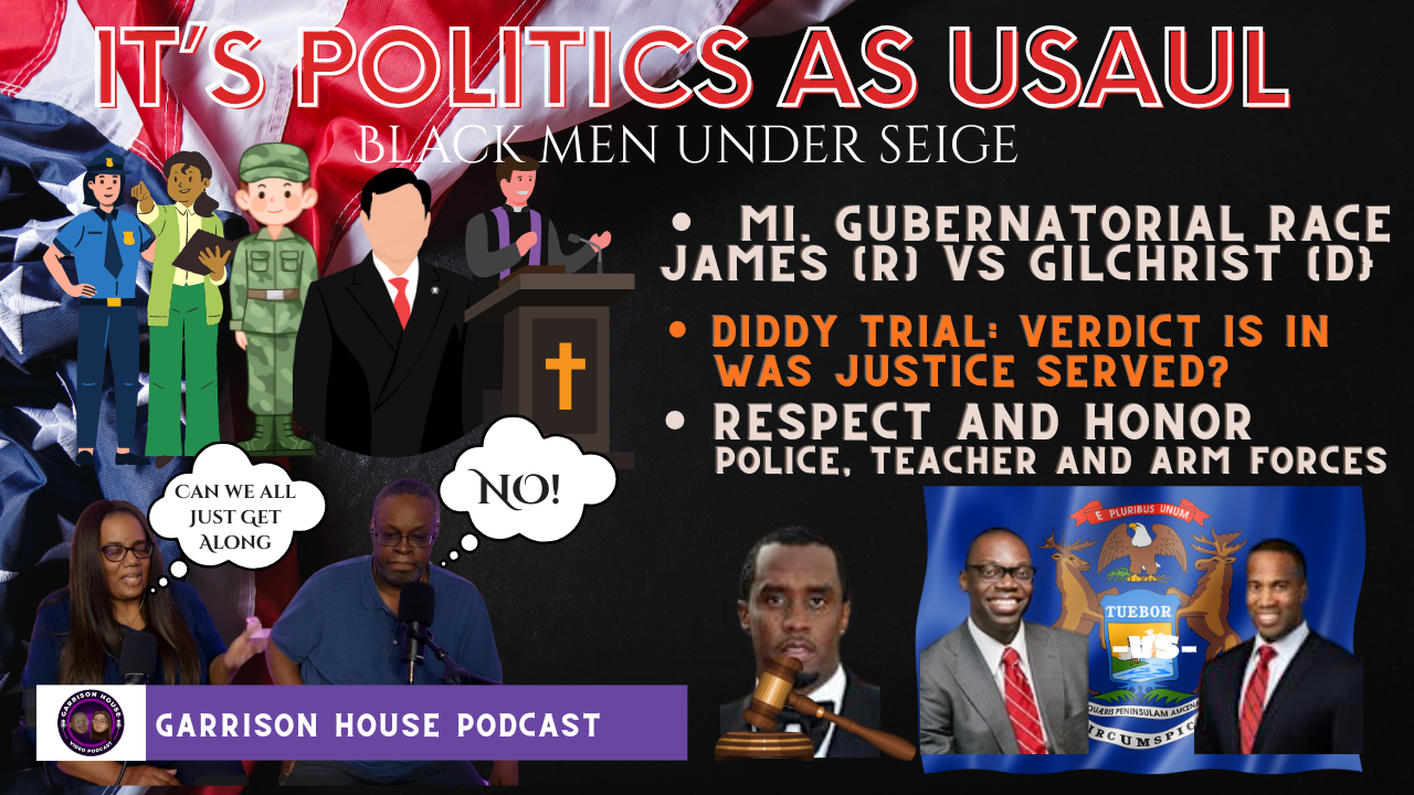 Ep.240 | Michigan Governor’s Race: James vs Gilchrist | Diddy Verdict & Black Men Under Siege | Respect, Honor & Weird Laws